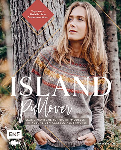 Islandpullover Stricken: Skandinavische Top-Down-Modelle Mit Kuschligen Accessoires - Stricken Ohne Zusammennähen