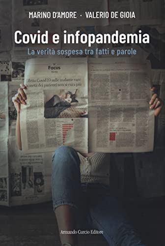 Covid E Infopandemia. La Verità Sospesa Tra Fatti E Parole