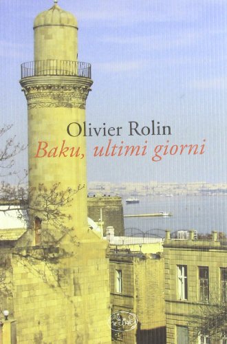 Baku, Ultimi Giorni