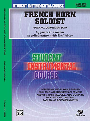 French Horn Soloist: Level I Elementary: Student Instrumental Course