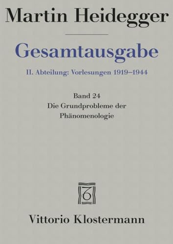 Martin Heidegger, Gesamtausgabe. Ii. Abteilung: Vorlesungen 1923-1928: Die Grundprobleme Der Phanomenologie: Marburger Vorlesung Sommersemester 1927: