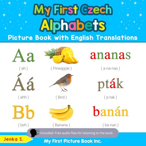 My First Czech Alphabets Picture Book With English Translations: Bilingual Early Learning & Easy Teaching Czech Books For Kids: 1
