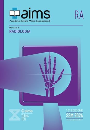 Aims | Manuale Di Radiologia, Edizione X, Libro Di Preparazione Al Concorso Delle Scuole Di Specializzazione Mediche Ssm E Mmg, Concorso Nazionale Ssm