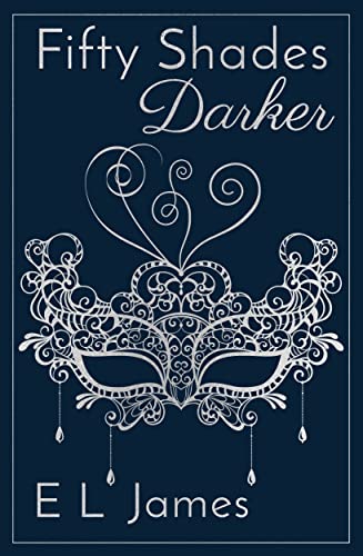 Fifty Shades Darker: The Most Iconic And Addictive Romance Series Of All Time From The #1 Sunday Times Bestseller