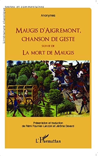 Maugis D'Aigremont, Chanson De Geste: Suivie De La Mort De Maugis