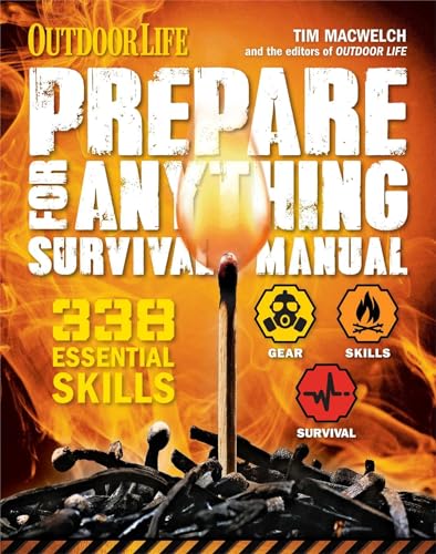 Prepare For Anything (Outdoor Life): 338 Essential Skills | Pandemic And Virus Preparation | Disaster Preparation | Protection | Family Safety