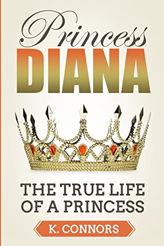 Princess Diana: The True Life Of A Princess