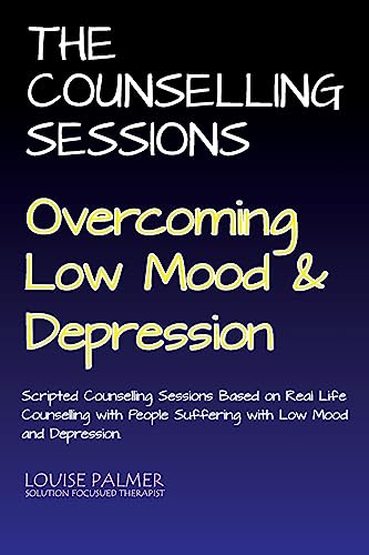 The Counselling Sessions: Overcoming Low Mood & Depression: Volume 2