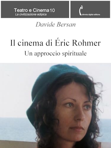 Il Cinema Di Éric Rohmer: Un Approccio Spirituale
