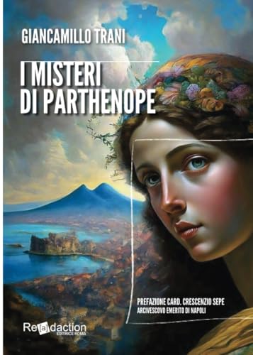 I Misteri Di Parthenope: Prefazione Card. Crescenzio Sepe Arcivescovo