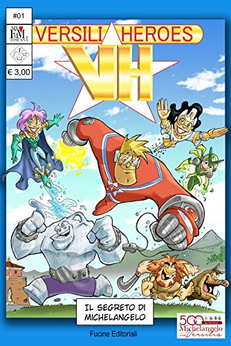 Versilia Heroes. Il Segreto Di Michelangelo (Vol. 1)