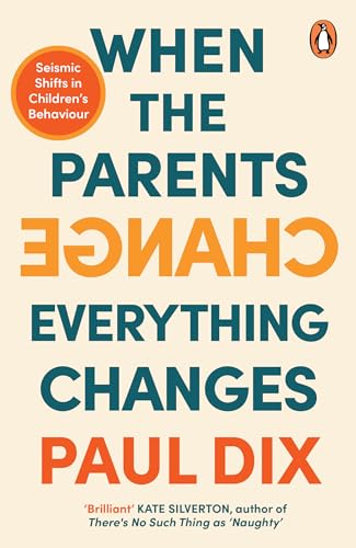 When The Parents Change, Everything Changes: Seismic Shifts In Children’S Behaviour