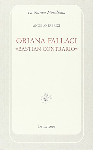 Oriana Fallaci «Bastian Contrario»