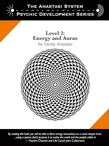 The Anastasi System - Psychic Development Level 2: Energy And Auras