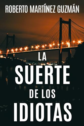 La Suerte De Los Idiotas: 1
