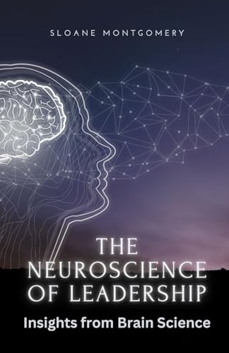 The Neuroscience Of Leadership: Insights From Brain Science