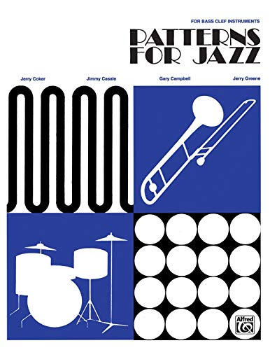 Patterns For Jazz: Bass Clef: Theory Text For Jazz Composition And Improvisation