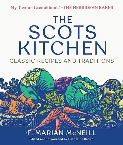 The Scots Kitchen: Classic Recipes And Traditions