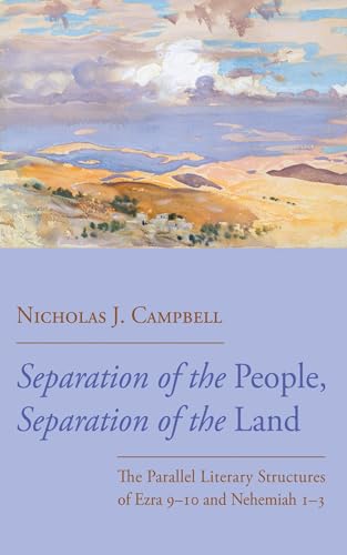 Separation Of The People, Separation Of The Land: The Parallel Literary Structures Of Ezra 9-10 And Nehemiah 1-3