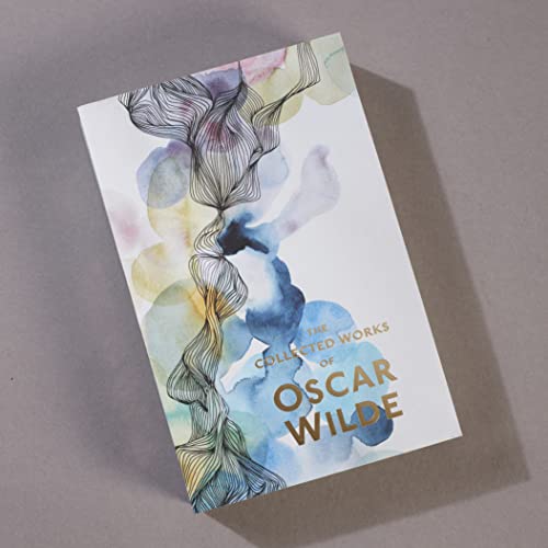 Collected Works Of Oscar Wilde: The Plays, The Poems, The Stories, And The Essays Including De Profundis