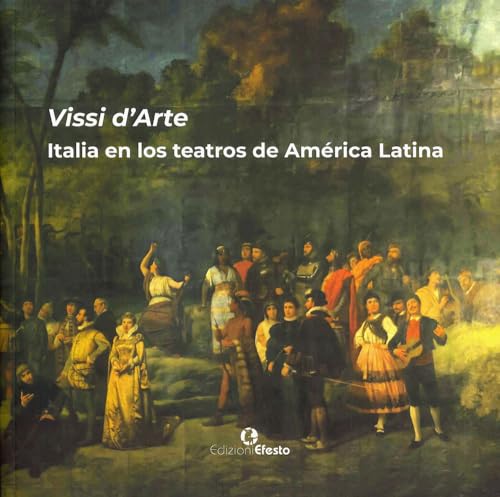 Vissi D'Arte. Italia En Los Teatros De América Latina