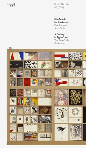 Die Galerie Im Setzkasten / A Gallery In Type Cases: Der Sammler Arno Stolz / The Arno Stolz Collection