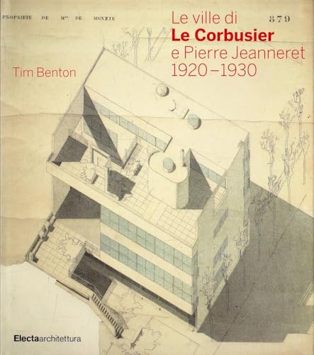 Le Ville Di Le Corbusier E Pierre Jeanneret (1920-1930). Ediz. Illustrata