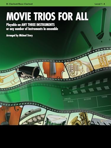 Movie Trios For All: B-Flat Clarinet, Bass Clarinet: Playable On Any Three Instruments Or Any Number Of Instruments In Ensemble