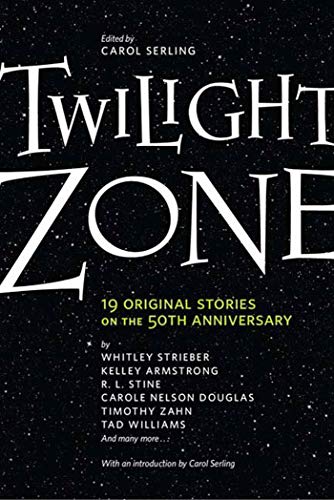 Twilight Zone: 19 Original Stories On The 50Th Anniversary