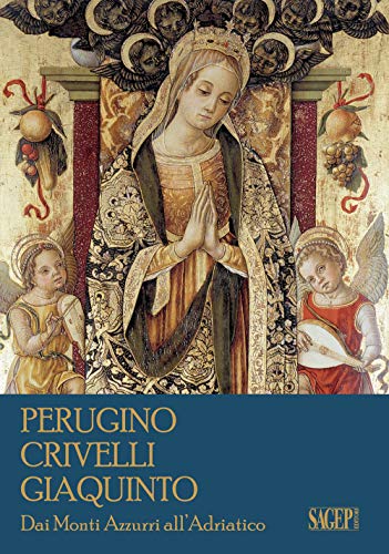 Perugino, Crivelli, Giaquinto. Dai Monti Azzurri All'Adriatico