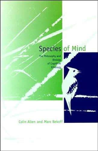 Species Of Mind: The Philosophy And Biology Of Cognitive Ethology