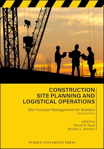 Construction Site Planning And Logistical Operations: Site-Focused Management For Builders