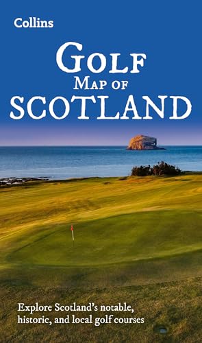 Collins Golf Map Of Scotland: Explore Scotland’S Notable, Historic, And Local Golf Courses