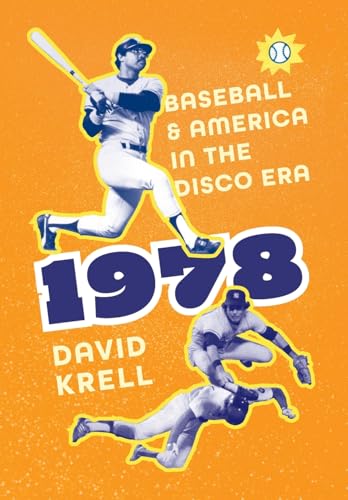 1978: Baseball And America In The Disco Era