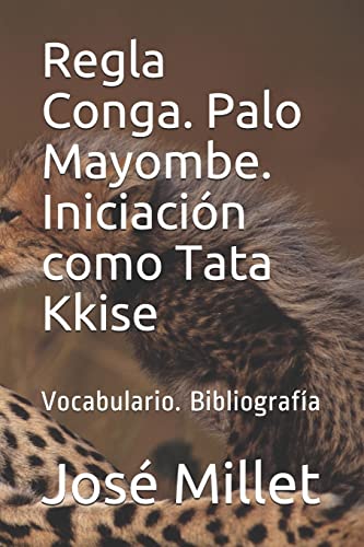 Regla Conga. Palo Mayombe. Iniciación Como Tata Kkise: Vocabulario. Bibliografía
