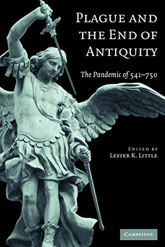 Plague And The End Of Antiquity: The Pandemic Of 541-750