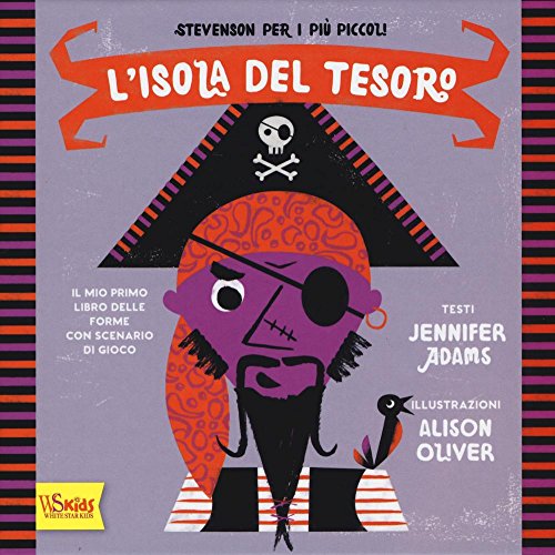 L'Isola Del Tesoro. Il Mio Primo Libro Delle Forme Con Scenario Di Gioco. Ediz. Illustrata
