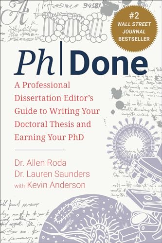 Phdone: A Professional Dissertation Editor'S Guide To Writing Your Doctoral Thesis And Earning Your Phd