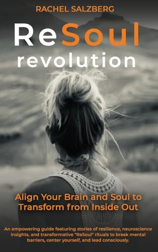 Resoul Revolution: Align Your Brain And Soul To Transform From Inside Out