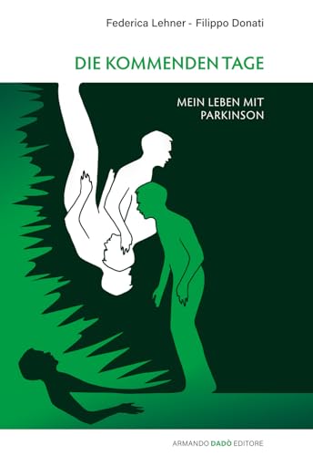 Die Kommenden Tage. Mein Leben Mit Parkinson