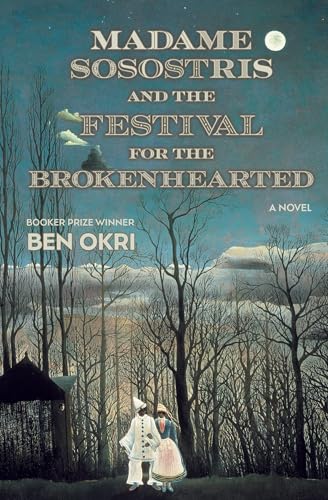 Madame Sosostris And The Festival For The Brokenhearted: A Novel