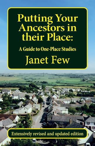 Putting Your Ancestors In Their Place: A Guide To One-Place Studies