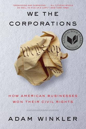 We The Corporations: How American Businesses Won Their Civil Rights