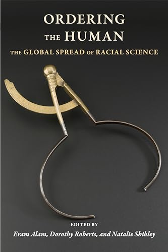 Ordering The Human: The Global Spread Of Racial Science: 15