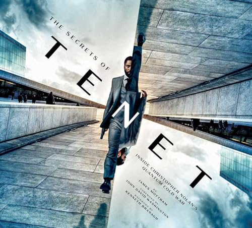The Secrets Of Tenet: Inside Christopher Nolan'S Quantum Cold War, Foreword By John David Washington, Backword By Kenneth Branagh (Tenet Movie, Making