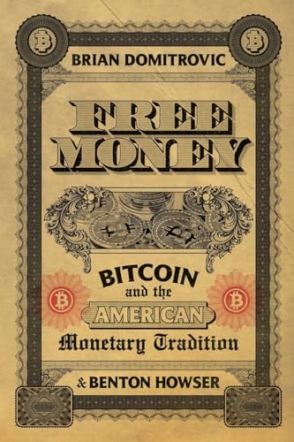 Free Money: Bitcoin And The American Monetary Tradition
