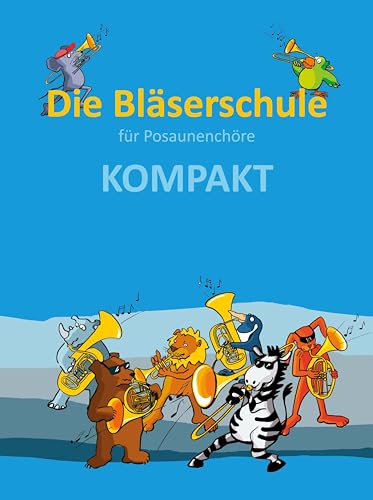 Die Bläserschule Für Posaunenchöre Kompakt