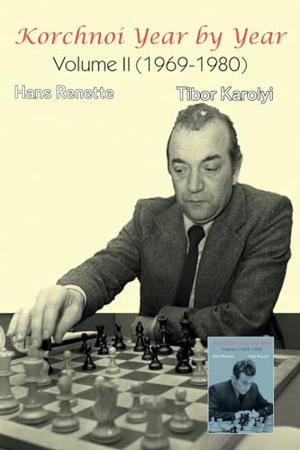 Korchnoi Year By Year: Volume Ii (1969-1980)