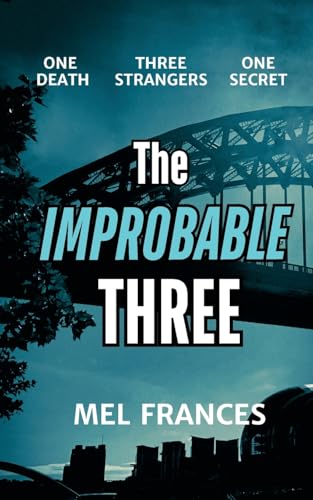 The Improbable Three: One Death, Three Strangers, And A Secret ...