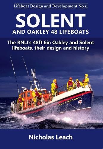 Solent And Oakley 48 Lifeboats: The Rnli'S 48Ft 6In Oakley And Solnt Lifeboats, Their Design And History: 11